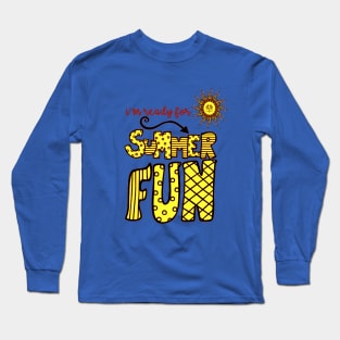 I'm Ready for Summer Long Sleeve T-Shirt